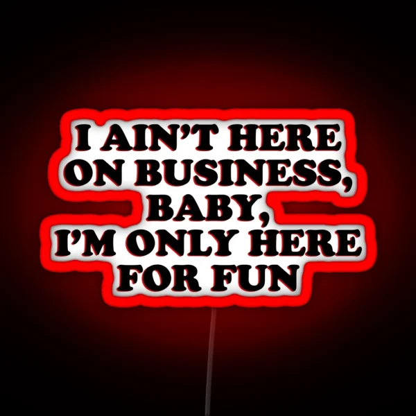 Only Here For Fun RGB Neon Sign