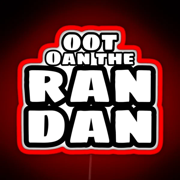 Oot Oan The Ran Dan RGB Neon Sign