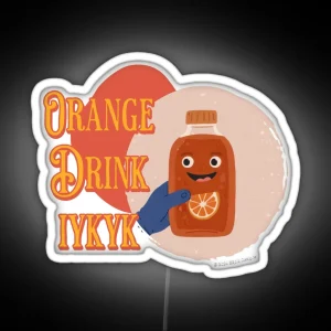 Orange Drink IYKYK RGB Neon Sign