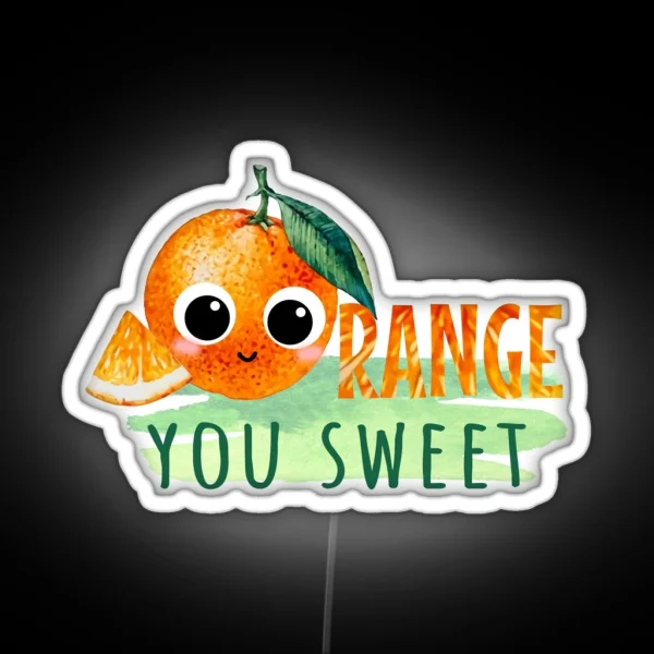 Orange You Sweet Orange Food Pun RGB Neon Sign