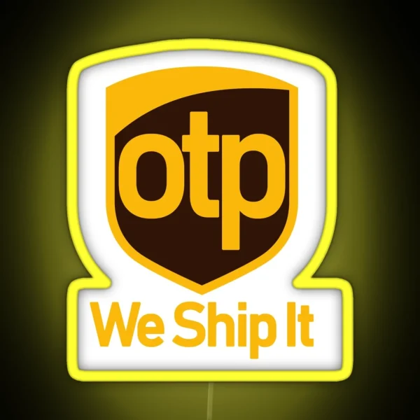 OTP We Ship It RGB Neon Sign