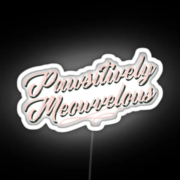 Pawsitively Meowvelous RGB Neon Sign