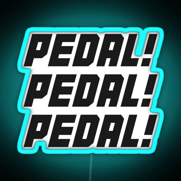 Pedal Pedal Pedal RGB Neon Sign