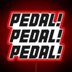 Pedal Pedal Pedal RGB Neon Sign