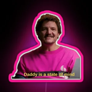 Pedro Pascal Daddy Is A State Of Mind RGB Neon Sign