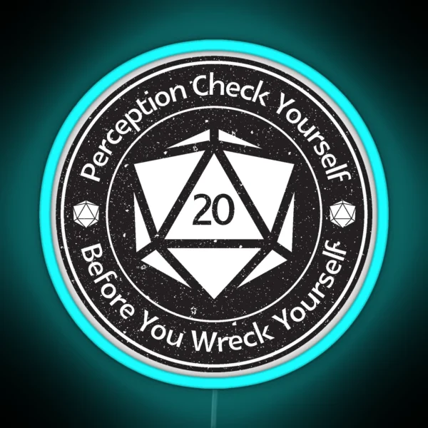 Perception Check Yourself Before You Wreck Yourself RGB Neon Sign