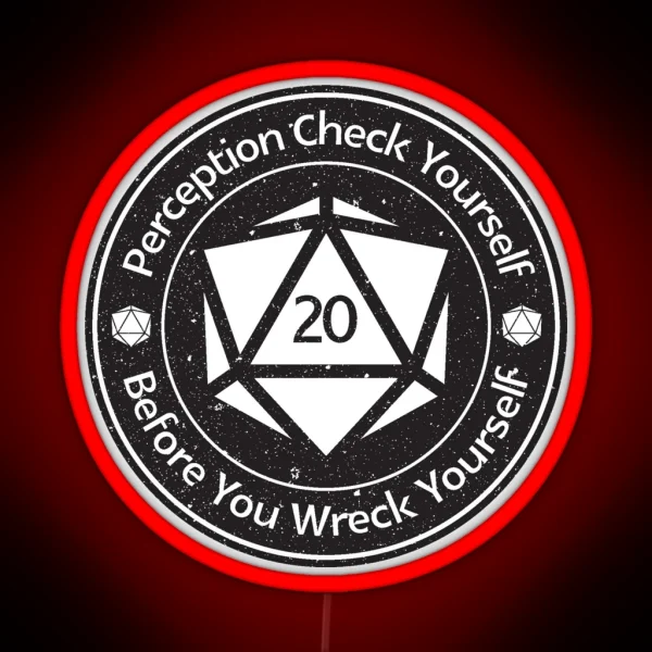 Perception Check Yourself Before You Wreck Yourself RGB Neon Sign