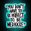 funny neon sign perfect mediocre slogan fashion humor witty statement pride average cool meme rgb blue