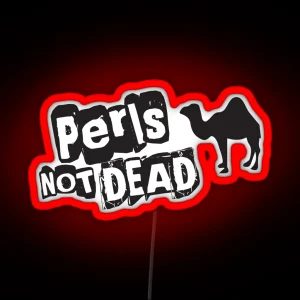 Perl S Not Dead RGB Neon Sign