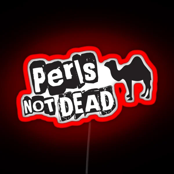 Perl S Not Dead RGB Neon Sign