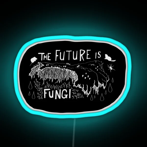 Permafrost Climate Change The Future Is Fungi RGB Neon Sign