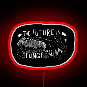 Permafrost Climate Change The Future Is Fungi RGB Neon Sign