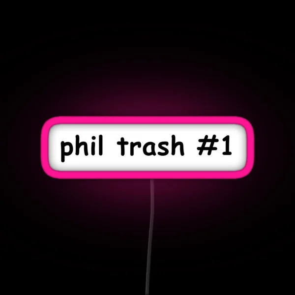 Phil Trash 1 RGB Neon Sign