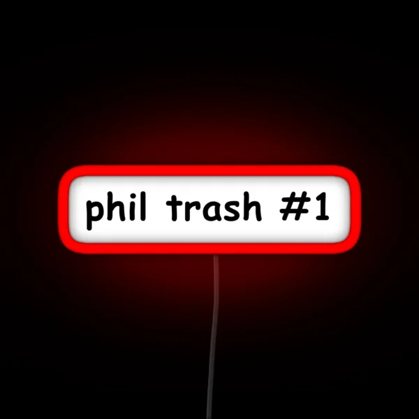 Phil Trash 1 RGB Neon Sign