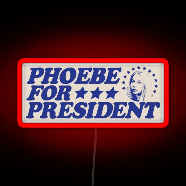 Phoebe For President RGB Neon Sign