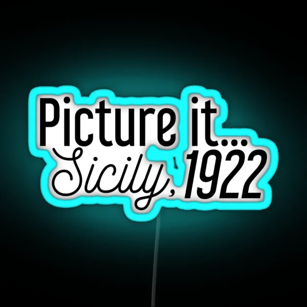 Picture It Sicily 1922 RGB Neon Sign