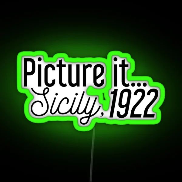 Picture It Sicily 1922 RGB Neon Sign