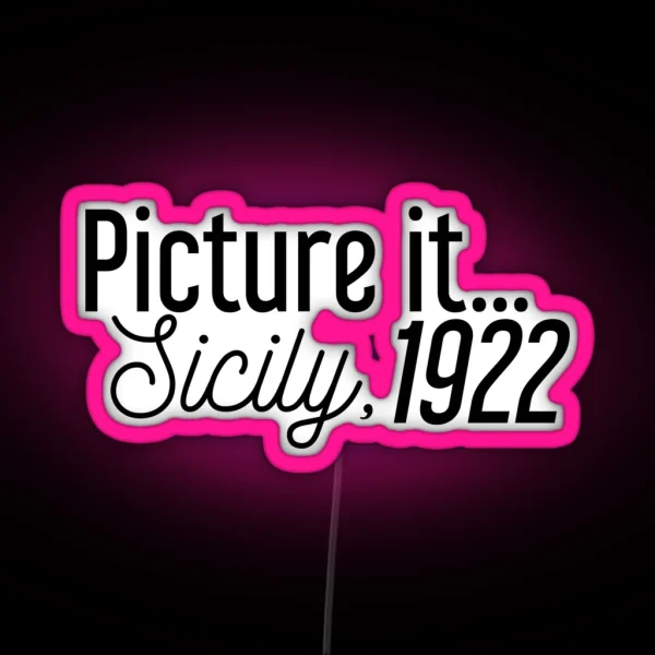 Picture It Sicily 1922 RGB Neon Sign