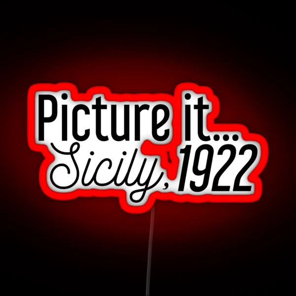 Picture It Sicily 1922 RGB Neon Sign