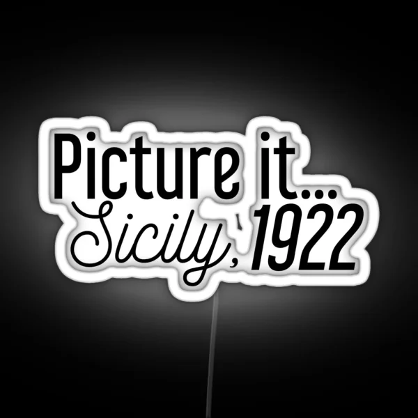 Picture It Sicily 1922 RGB Neon Sign