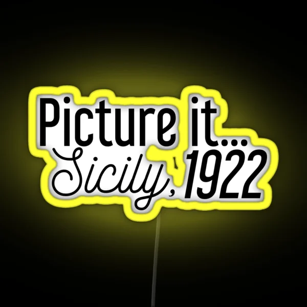 Picture It Sicily 1922 RGB Neon Sign