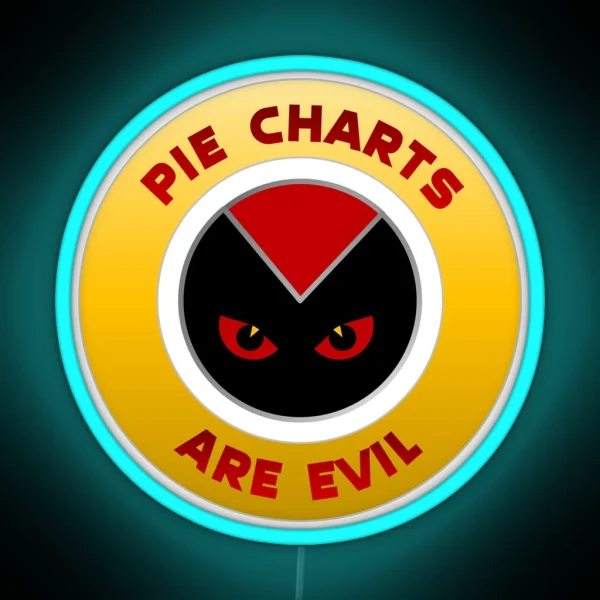 Pie Charts Are Evil Circular RGB Neon Sign