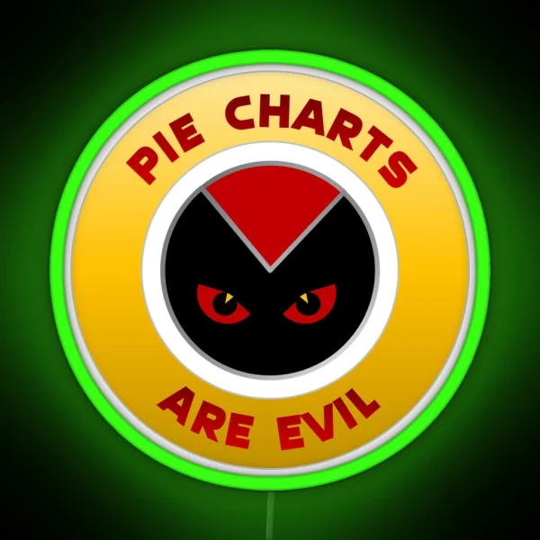 Pie Charts Are Evil Circular RGB Neon Sign