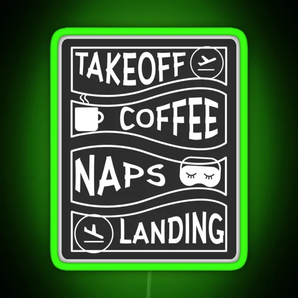 Pilots Takeoff Coffee Naps Landing Led Captain First RGB Neon Sign