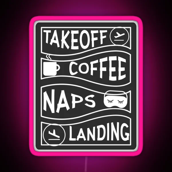 Pilots Takeoff Coffee Naps Landing Led Captain First RGB Neon Sign