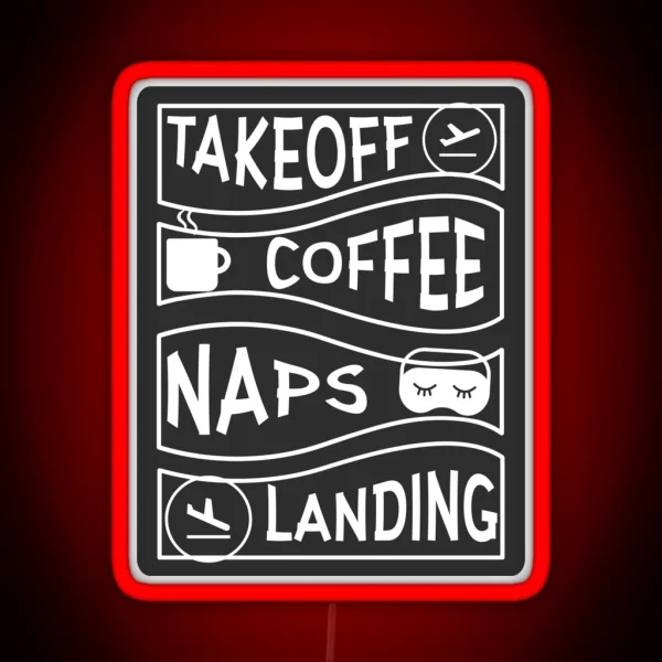 Pilots Takeoff Coffee Naps Landing Led Captain First RGB Neon Sign