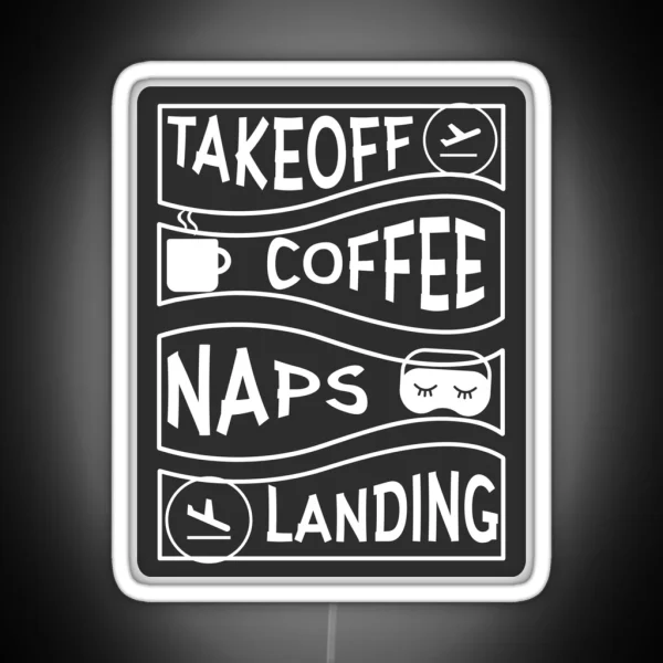 Pilots Takeoff Coffee Naps Landing Led Captain First RGB Neon Sign