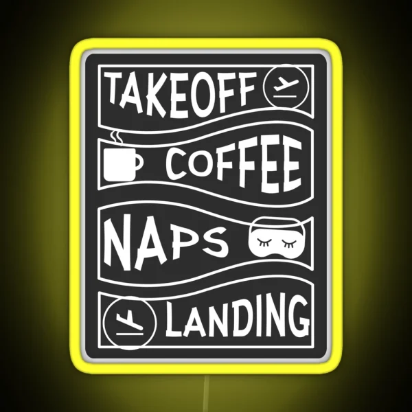 Pilots Takeoff Coffee Naps Landing Led Captain First RGB Neon Sign