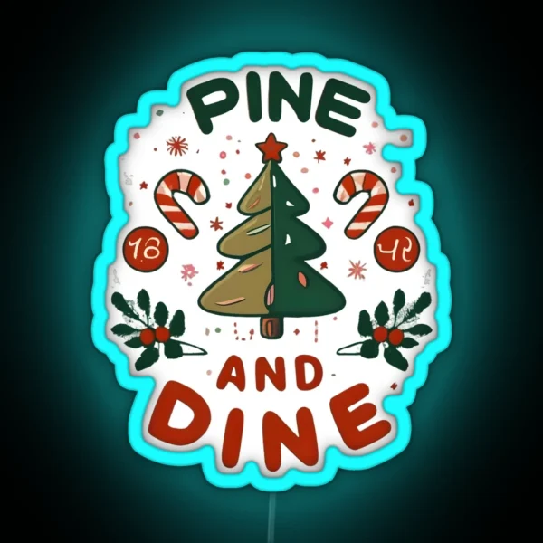 Pine And Dine Rustic Christmas Style RGB Neon Sign