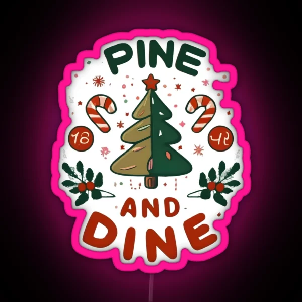 Pine And Dine Rustic Christmas Style RGB Neon Sign