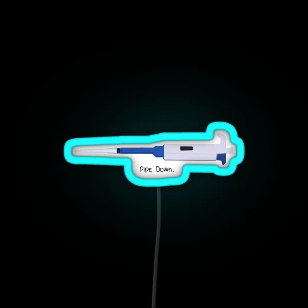 Pipe Down RGB Neon Sign