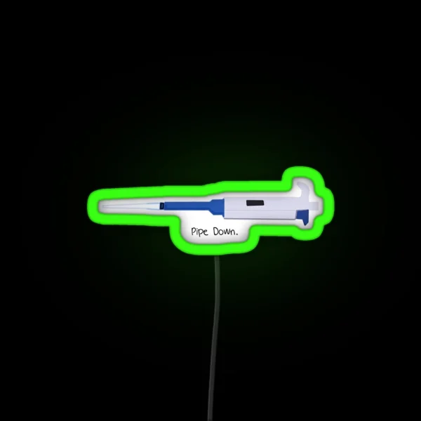 Pipe Down RGB Neon Sign