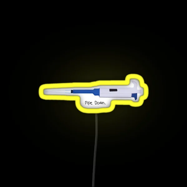 Pipe Down RGB Neon Sign
