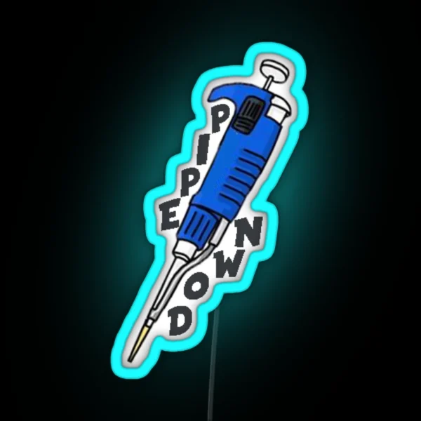 Pipe Down RGB Neon Sign