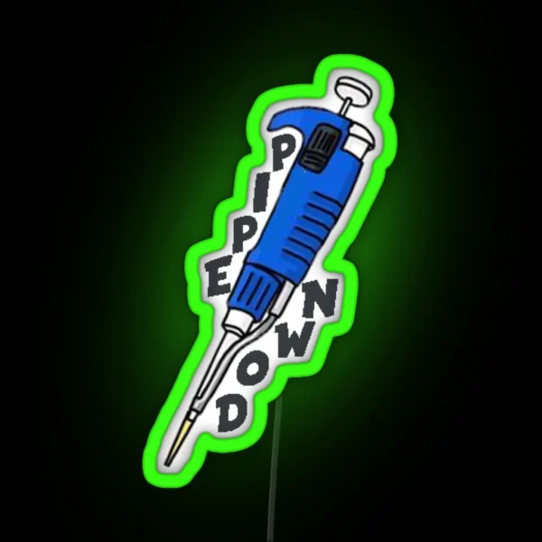 Pipe Down RGB Neon Sign