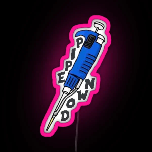 Pipe Down RGB Neon Sign