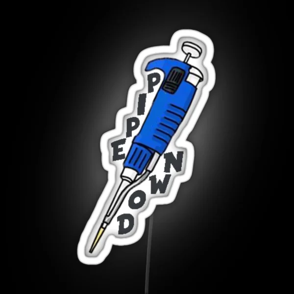 Pipe Down RGB Neon Sign