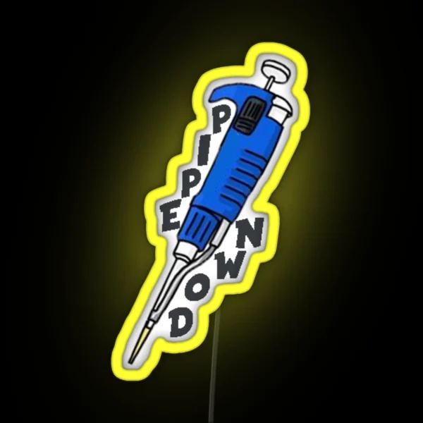 Pipe Down RGB Neon Sign
