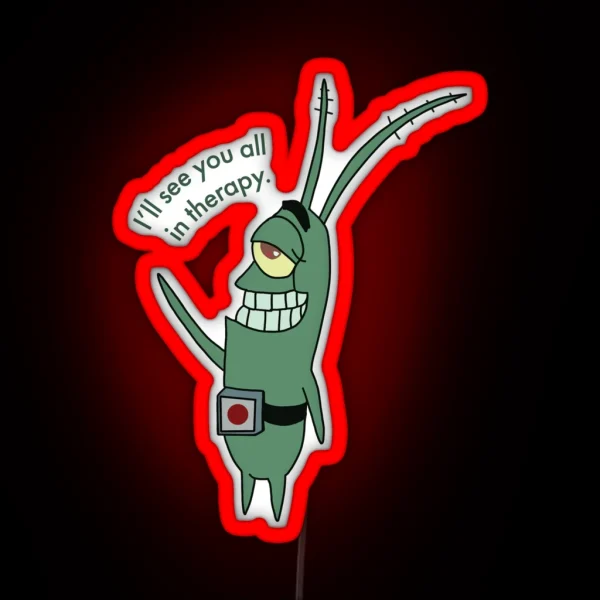 Plankton I Ll See You All In Therapy RGB Neon Sign