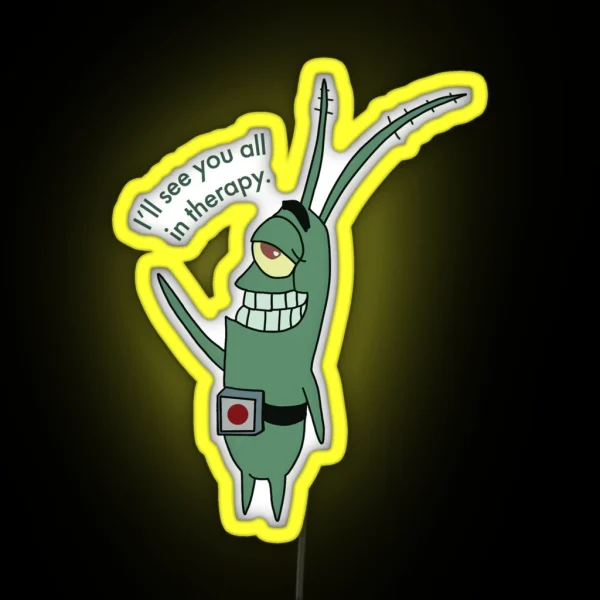 Plankton I Ll See You All In Therapy RGB Neon Sign