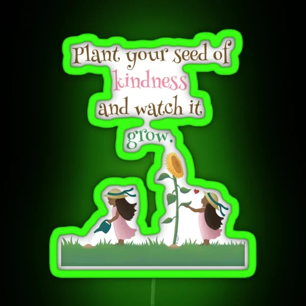 Plant Kindness Motivational Quote RGB Neon Sign