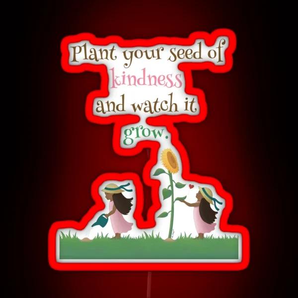 Plant Kindness Motivational Quote RGB Neon Sign