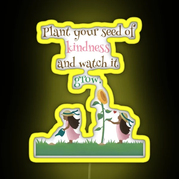 Plant Kindness Motivational Quote RGB Neon Sign