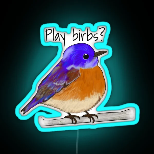 Play Birbs Wingspan Board Game Cute Western Bluebird Black Text RGB Neon Sign