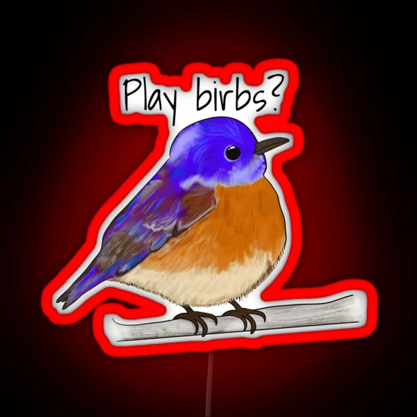 Play Birbs Wingspan Board Game Cute Western Bluebird Black Text RGB Neon Sign