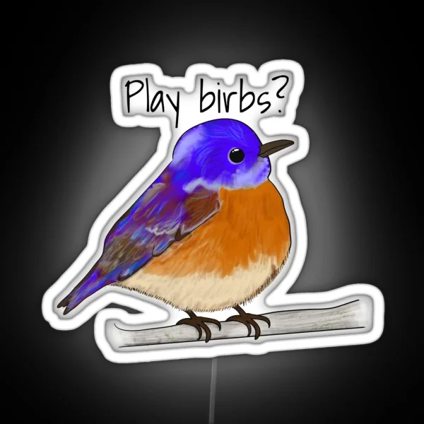 Play Birbs Wingspan Board Game Cute Western Bluebird Black Text RGB Neon Sign